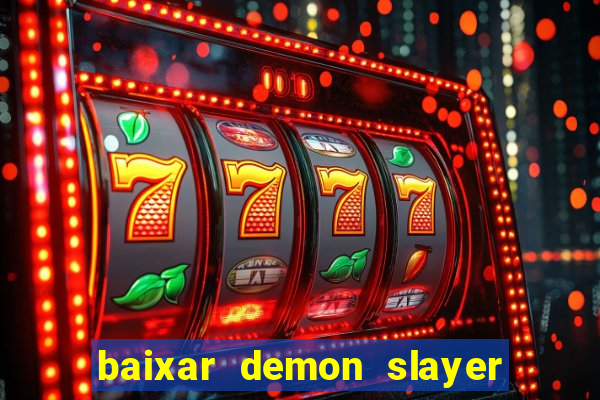 baixar demon slayer 4 temporada